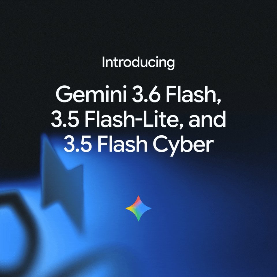 Google releases Gemini 3.6 Flash and 3.5 Flash-Lite models